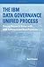The IBM Data Governance Unified Process: Driving Business Value with IBM Software and Best Practices