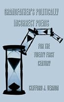 Grandfather's Politically Incorrect Poems for the Twenty First Century