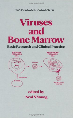 Viruses and Bone Marrow: Basic Research and Clinical Practice (Hematology)