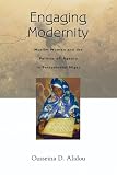 Engaging Modernity: Muslim Women and the Politics of Agency in Postcolonial Niger (Women in Africa and the Diaspora)