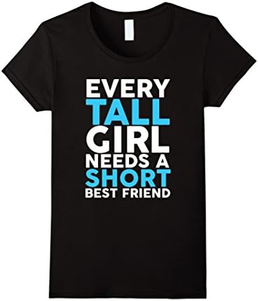 Every Tall Girl Needs A Short Best Friend BFF T-Shirt - Female Medium - Black