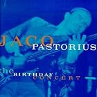 The Birthday Concert by Jaco Pastorius