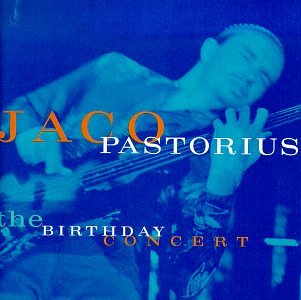 Jaco Pastorius - The Birthday Concert - Zortam Music
