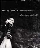 Marco Zanta: The Space Between Photographs About Japan