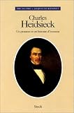 Charles Heidsieck : Un pionnier et un homme d'honneur