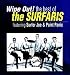 Music : Wipe Out! The Best of the Surfaris
