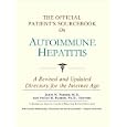 The Official Patient's Sourcebook on Autoimmune Hepatitis: A Revised and Updated Directory for the Internet Age by  Icon Health Publications