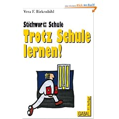 Stichwort: Schule. Trotz Schule lernen!