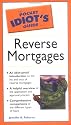 The Pocket Idiot's Guide to Reverse Mortgages