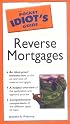 The Pocket Idiot's Guide to Reverse Mortgages (The Pocket Idiot's Guide)
