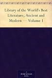 Library of the World s Best Literature, Ancient and Modern - Volume 1