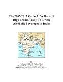 The 2007-2012 Outlook for Bacardi Rigo Brand Ready-To-Drink Alcoholic Beverages in India