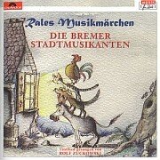 Rales Musikm�rchen. Die Bremer Stadtmusikanten. CD