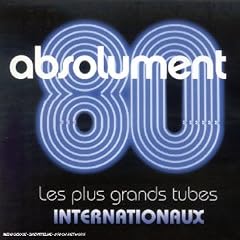 Absolument 80 : Les plus grands tubes internationaux