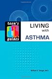 Living with Asthma (Teen s Guides)