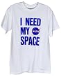 I Need My Space T-Shirt
