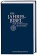 Die Jahresbibel: Nach der �bersetzung Martin Luthers