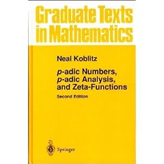 P-adic Numbers, p-adic Analysis, and Zeta-Functions (Graduate Texts in Mathematics) (v. 58)
