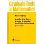 P-adic Numbers, p-adic Analysis, and Zeta-Functions (Graduate Texts in Mathematics) (v. 58)