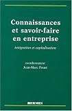 Connaissances et savoir-faire en entreprise: Intégration et capitalisation