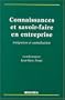 Connaissances et savoir-faire en entreprise: Int�gration et capitalisation