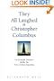 They All Laughed at Christopher Columbus: An Incurable Dreamer Builds the First Civilian Spaceship