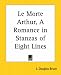 Book Le Morte Arthur, A Romance In Stanzas Of Eight Lines