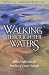 Walking Through the Waters: Biblical Reflections for Families of Cancer Patients