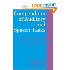 Compendium of Auditory and Speech Tasks: 4 (Children's Speech & Literacy Difficulties)