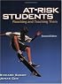 At-Risk Students: Reaching and Teaching Them