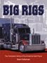 Big Rigs: The Complete History of the American Semi Truck (Town Square Book)