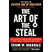 The Art of the Steal: How to Protect Yourself and Your Business from Fraud, America's #1 Crime   [ART OF THE STEAL] [Paperback]