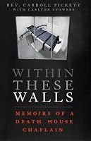 Within These Walls: Memoirs of a Death House Chaplain