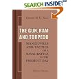 The Gun, Ram, and Torpedo. Man_uvres and Tactics of a Naval Battle in the Present Day: The Influence of Modern Ships and... by Gerard Henry Uchtred Noel