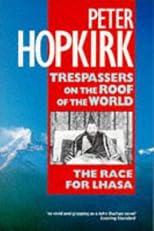 Trespassers on the Roof of the World: The Race for Lhasa