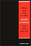 When and How To Write Short Stories and What They Are