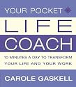 Your Pocket Life-coach: 10 Minutes a Day to Transform Your Life and Your Work