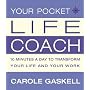 Your Pocket Life-coach: 10 Minutes a Day to Transform Your Life and Your Work