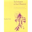 Techniques of the Observer: On Vision and Modernity in the 19th Century (October Books)