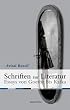 Schriften zur Literatur: Essays von Goethe bis Kafka