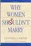 Why Women Shouldn't Marry