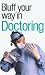 The Bluffer's Guide to Doctoring (Bluffers Guides)