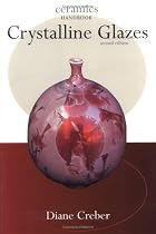 Crystalline Glazes - Us Ed (Ceramics Handbooks)