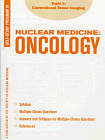 Nuclear Medicine Self-Study Program IV: Nuclear Medicine Oncology : Unit 2 : Conventional Tumor Imaging (Nuclear Medicine Self-Study Program III)