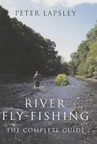 River Fly-fishing: The Complete Guide