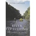 River Fly-fishing: The Complete Guide