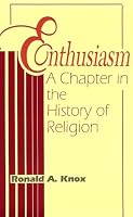 Enthusiasm: A Chapter in the History of Religion : With Special Reference to the XVII and XVIII Centuries