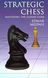 Strategic Chess: Mastering the Closed Game by Edmar Mednis