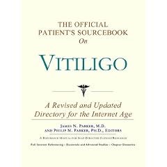 The Official Patient's Sourcebook on Vitiligo by James N. Parker and Philip M. Parker