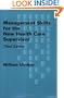 Management Skills for New Health Care Supervisor
